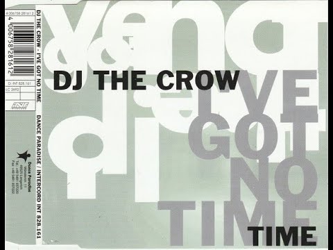 DJ The Crow - I've Got No Time (Extended Mix) - 1997