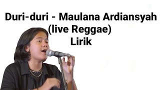 Download lagu Duru- duri - Maulana Ardiansyah (live raggae) | lirik lagu mp3