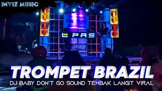 Download lagu DJ BABY DONT GO X TEROMPET BRAZIL ( SOUND VIRAL MASHUP) mp3 Download lagu DJ BABY DONT GO X TEROMPET BRAZIL ( SOUND VIRAL MASHUP) mp3