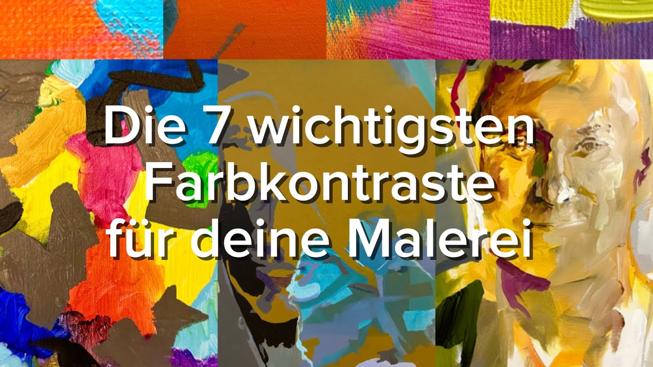 Elementare Malerei - Basiswissen - Die 7 wichtigsten Farbkontraste für deine Malerei