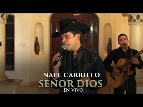 Nael Carrillo - Señor Dios [En Vivo]