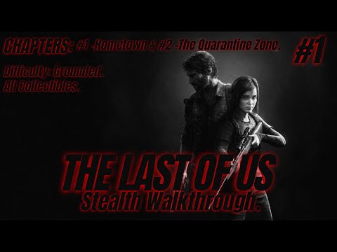 THE LAST OF US Part 1 Stealth Walkthrough: Chapter 1 &  2: All Collectibles: [Grounded] [PC]