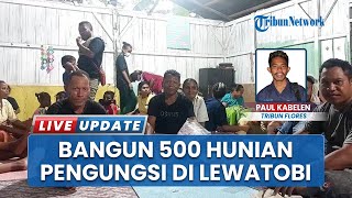 Tahun 2026! Pemerintah Kucurkan Rp 90 Miliar untuk Bangun 500 Huntap Pengungsi Lewotobi di Flores