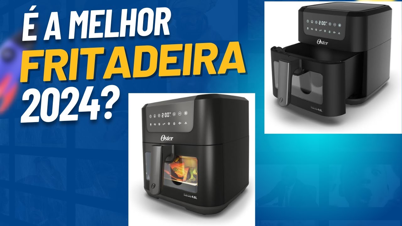 Fritadeira Elétrica, sem óleo, Oster 4,6L 1500W OFRT970. Melhor opção em 2024? #fritadeiraeletrica