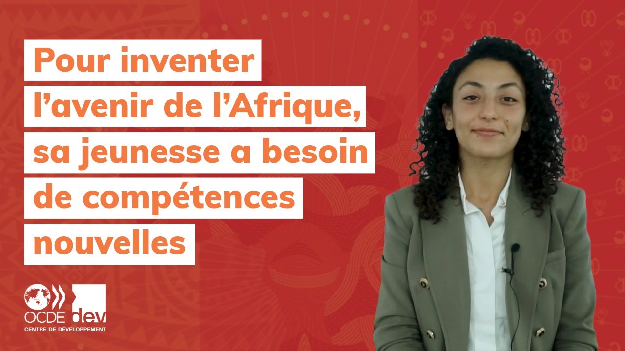 Pour inventer l’avenir de l’Afrique, sa jeunesse a besoin de compétences nouvelles