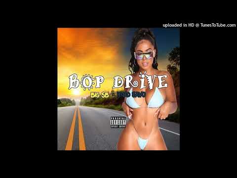BiG SB Ft Kidd Savo x Bop Drive