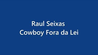 Raul Seixas - Cowboy Fora da Lei (Letra)