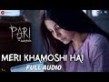 Meri Khamoshi Hai Full Audio Pari Anushka Sharma Parambrata Chatterjee Ishan Mitra Anupam Roy