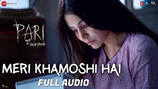 Meri Khamoshi Hai - Full Audio |Pari |Anushka Sharma