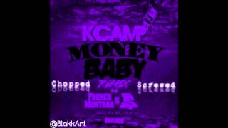 KCamp  - Money Baby remix Ft. French Montana, TY Dolla Sign (Chopped and Screwed by BlakkAnt)
