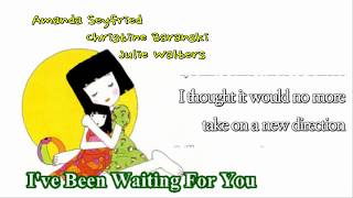 I&#39;ve Been Waiting For You /Amanda Seyfried (with Lyrics)