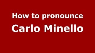How to pronounce Carlo Minello