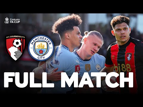 FULL MATCH | Bournemouth v Manchester City | Quarter-Final | Emirates FA Cup 2024-25