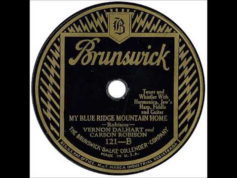 My Blue Ridge Mountain Home ~ Vernon Dalhart and Carson Robison (1927)