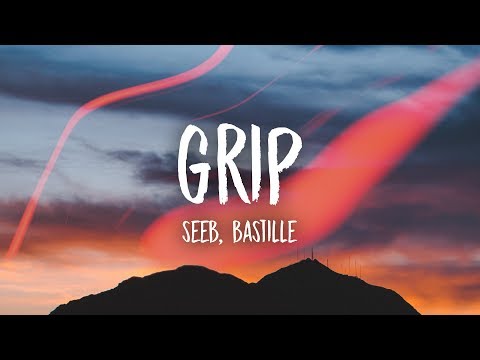 Seeb, Bastille - Grip (Lyrics)