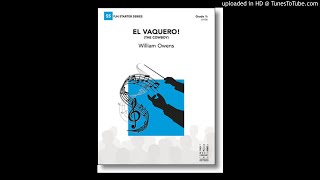 El Vaquero! (The Cowboy) William Owens Grade: 0.5