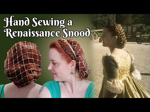 I Hand Sew a Historical Princess Snood | Ever After 1490s Italian Renaissance - Part 5