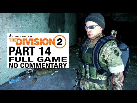 The Division 2 FULL GAME Walkthrough Gameplay Part 14 [Division 2 Part 14] - No Commentary