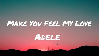 Make You Feel My Love