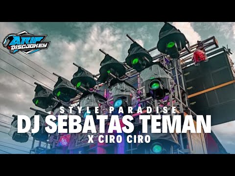 DJ SEBATAS TEMAN X CIRO CIRO STYLE PARADISE