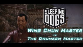 Sleeping Dogs: Wing Chun Master Wei vs. The Drunken Master