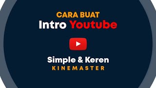 Download lagu Cara Buat Intro Youtube Sederhana dan Keren Di Kinemaster mp3 Download lagu Cara Buat Intro Youtube Sederhana dan Keren Di Kinemaster mp3
