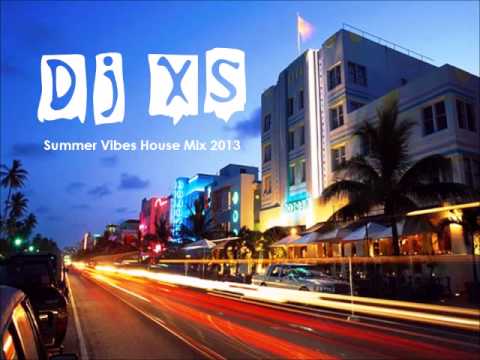 Summer House Mix - Dj XS Summer Vibes House Mix