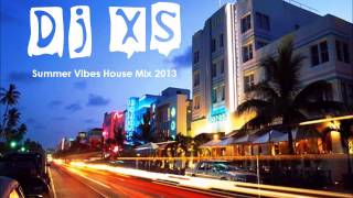 Summer House Mix - Dj XS Summer Vibes House Mix