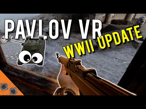 PAVLOV VR Tanks and WWII Shenanigans | HUGE UPDATE
