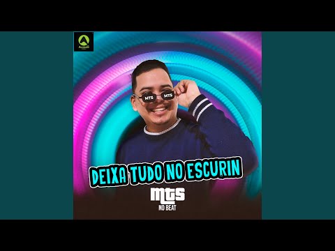 Deixa Tudo No Escurin (feat. Alysson CDs Oficial)