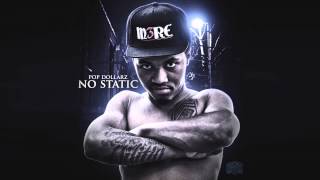 Pop Dollarz - No Static [ HOT - NEW - CDQ - DIRTY - NODJ ]