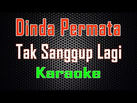 Dinda Permata - Tak Sanggup Lagi (Karaoke) | LMusical