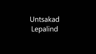 Untsakad - Lepalind (Sõnadega)