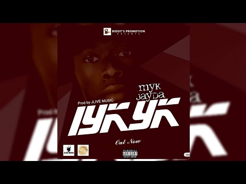 Myk Jayda - IYKYK (Official Audio) 2019