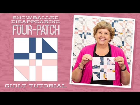 Make a "Snowballed Disappearing Four Patch" Quilt with Jenny Doan of Missouri Star