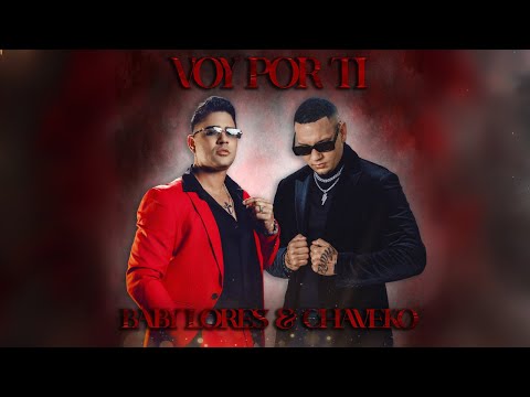 Baby Lores & Chaveko - Voy Por Tí