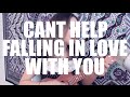 Can't Help Falling In Love With You | Alyssa Bernal ...