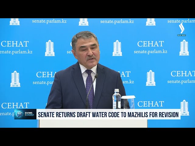 Senate returns draft Water Code to Mazhilis for revision