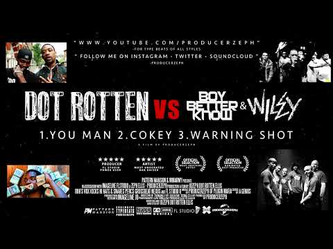 DOT ROTTEN VS BOY BETTER KNOW & WILEY