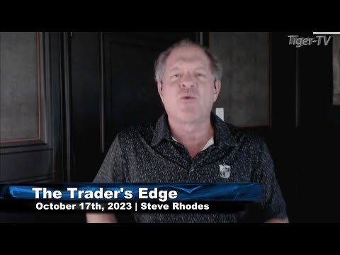 October 17th,, The Trader's Edge with Steve Rhodes on TFNN - 2023