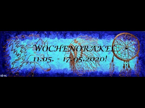Wochenorakel 11.05. - 17.05.2020!