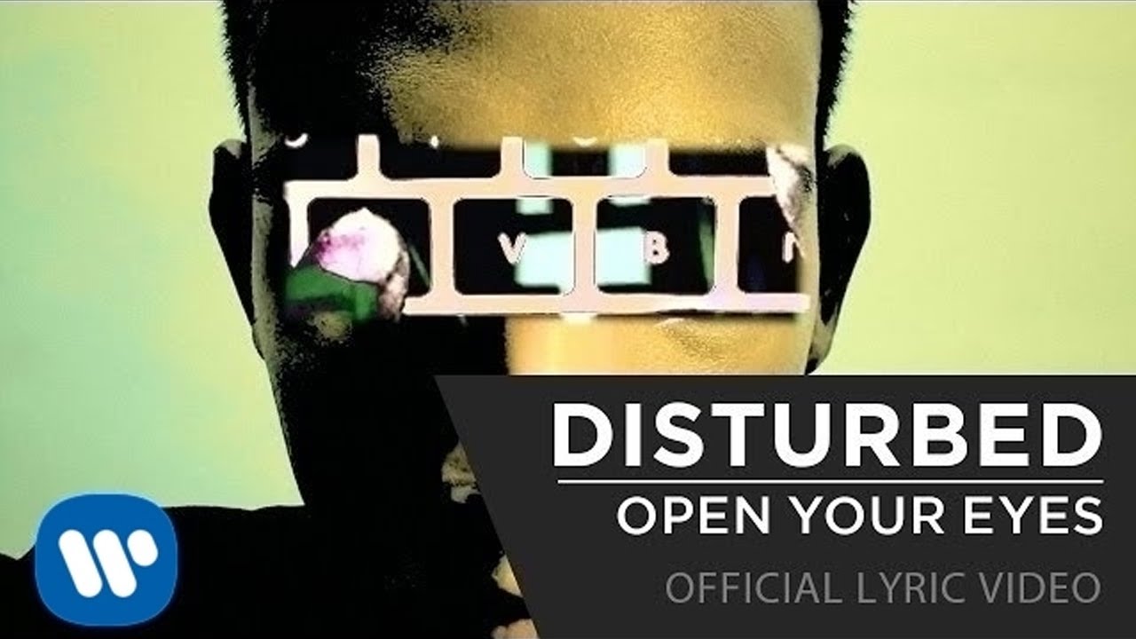 Disturbed - Open Your Eyes [Official Lyrics Video] - YouTube