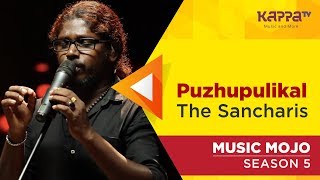Download lagu Puzhupulikal - The Sancharis - Music Mojo Season 5 - Kappa TV mp3