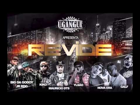 U Gangue - Revide  - Nova Era - Mauricio DTS - Big da Godoy - JR RDG - Ylsão - Negredo - Galf e Kiko