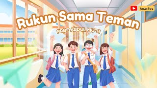 Download lagu Lirik Lagu “Rukun Sama Teman” Prof. Abdul Mu’ti Kemendikdasmen mp3