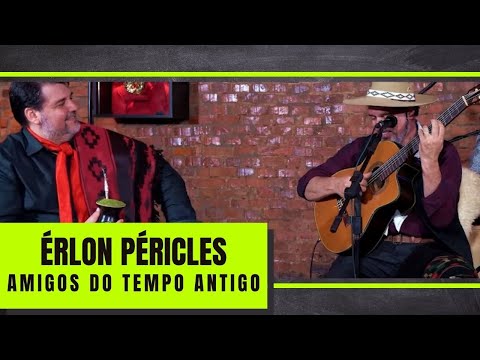 AMIGOS DO TEMPO ANTIGO - Érlon Péricles (Programa De Campo e Alma)