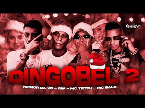 Menor Da Vg - Mc Gw - Mc Teteu e Mc Bala - Dingobel 2