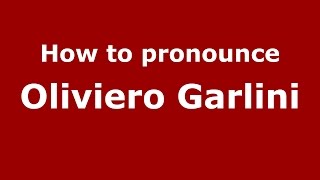 How to pronounce Oliviero Garlini