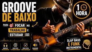 Groove de baixo para focar no trabalho e estudar: 1 Hora de Slap Bass e Funk Instrumental