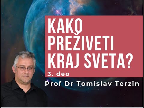 “Kako preživeti kraj sveta” - Prof. Dr. Tomislav Terzin